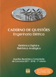 Caderno de Questões - ENGENHARIA ELÉTRICA - Eletrônica Digital e Eletrônica Analógica - Questões Resolvidas e Comentadas de Concursos (2011 - 2014) - 1º Volume 